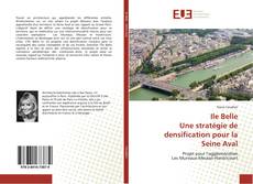 Portada del libro de Ile Belle Une stratégie de densification pour la Seine Aval