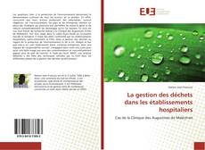 Bookcover of La gestion des déchets dans les établissements hospitaliers