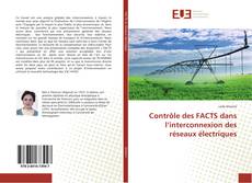 Bookcover of Contrôle des FACTS dans l’interconnexion des réseaux électriques