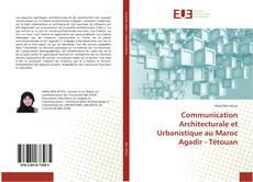 Communication Architecturale et Urbanistique au Maroc Agadir - Tétouan的封面