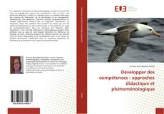 Développer des compétences : approches didactique et phénoménologique kitap kapağı