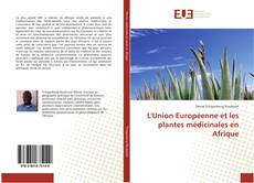 Copertina di L'Union Européenne et les plantes médicinales en Afrique