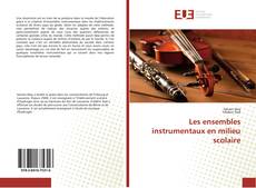 Portada del libro de Les ensembles instrumentaux en milieu scolaire