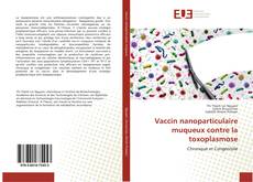 Bookcover of Vaccin nanoparticulaire muqueux contre la toxoplasmose