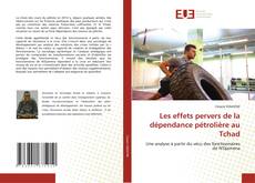 Copertina di Les effets pervers de la dépendance pétrolière au Tchad