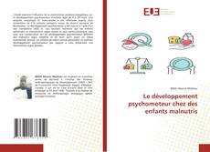 Bookcover of Le développement psychomoteur chez des enfants malnutris