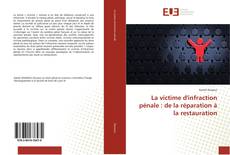 Capa do livro de La victime d'infraction pénale : de la réparation à la restauration 
