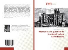 Couverture de Memories : la question de la mémoire dans l'architecture