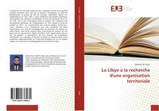 Borítókép a  La Libye à la recherche d'une organisation territoriale - hoz