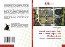 Couverture de Les Micropolluants Dans Les Stations D'épuration Des Eaux Usées