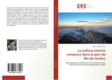 Capa do livro de La culture comme ressource dans le port de Rio de Janeiro 