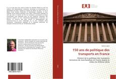 Bookcover of 150 ans de politique des transports en France