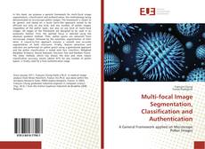 Portada del libro de Multi-focal Image Segmentation, Classification and Authentication