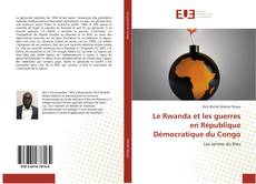 Portada del libro de Le Rwanda et les guerres en République Démocratique du Congo