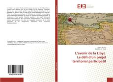 L’avenir de la Libye Le défi d’un projet territorial participatif kitap kapağı