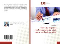 Bookcover of Etude du risque de remboursement de crédit par la méthode de ratios