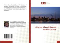 Bookcover of Initiation à la politique de développement