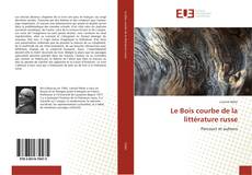Bookcover of Le Bois courbe de la littérature russe
