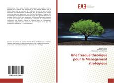 Une fresque théorique pour le Management stratégique kitap kapağı