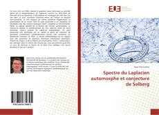 Bookcover of Spectre du Laplacien automorphe et conjecture de Selberg