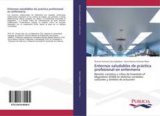 Обложка Entornos saludables de práctica profesional en enfermería