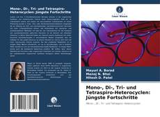 Обложка Mono-, Di-, Tri- und Tetraspiro-Heterocyclen: Jüngste Fortschritte