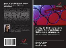 Portada del libro de Mono, di, tri i tetra spiro związki heterocykliczne: Najnowsze osiągnięcia