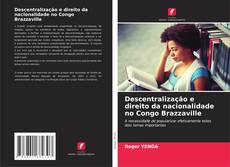 Buchcover von Descentralização e direito da nacionalidade no Congo Brazzaville