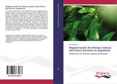 Обложка Regeneración de leñosas nativas del Chaco Serrano en Argentina