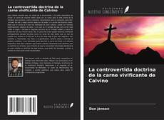 Copertina di La controvertida doctrina de la carne vivificante de Calvino