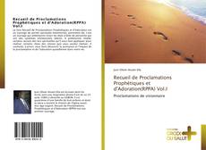 Buchcover von Recueil de Proclamations Prophétiques et d'Adoration(RPPA) Vol.I