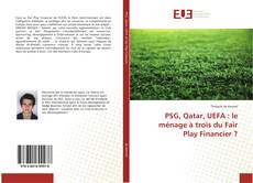 Bookcover of PSG, Qatar, UEFA : le ménage à trois du Fair Play Financier ?