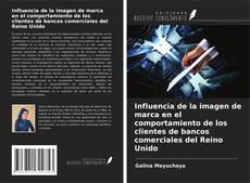 Buchcover von Influencia de la imagen de marca en el comportamiento de los clientes de bancos comerciales del Reino Unido