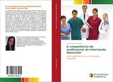Capa do livro de A competência do profissional de internação domiciliar 