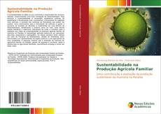 Sustentabilidade na Produção Agrícola Familiar kitap kapağı