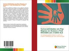 Vulnerabilidades em Pop Negras no Acesso e Trat HIV/AIDS em 2 SAES SLZ kitap kapağı