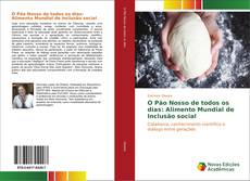 Bookcover of O Pão Nosso de todos os dias: Alimento Mundial de Inclusão social