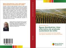 Capa do livro de Águas Residuárias: Uma alternativa de produção sustentável do milho 