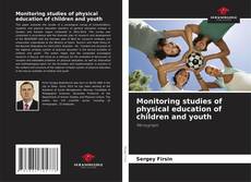 Bookcover of Monitoring studies of physical education of children and youth