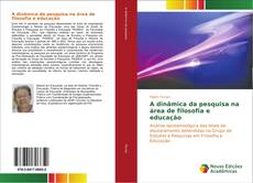 Buchcover von A dinâmica da pesquisa na área de filosofia e educação