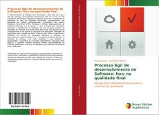 Bookcover of Processo Ágil de desenvolvimento de Software: foco na qualidade final