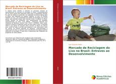 Buchcover von Mercado de Reciclagem do Lixo no Brasil: Entraves ao Desenvolvimento