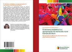 Copertina di O ativismo midiático e a apropriação do maracatu rural Estrela de Ouro