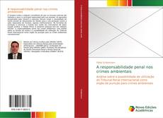 Bookcover of A responsabilidade penal nos crimes ambientais