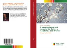 Bookcover of O povo indígena avá-canoeiro de Goiás: a resistência dos Bravos
