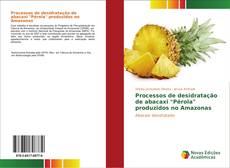 Processos de desidratação de abacaxi "Pérola" produzidos no Amazonas kitap kapağı