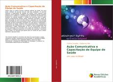 Bookcover of Ação Comunicativa e Capacitação de Equipe de Saúde