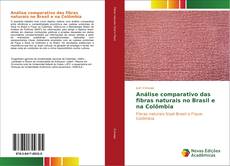 Bookcover of Análise comparativo das fibras naturais no Brasil e na Colômbia