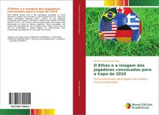 Capa do livro de O Ethos e a imagem dos jogadores convocados para a Copa de 2010 