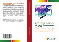 Buchcover von Determinação de Th e U em amostras ambientais por TXRF